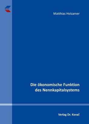 Die ökonomische Funktion des Nennkapitalsystems von Holzamer,  Matthias