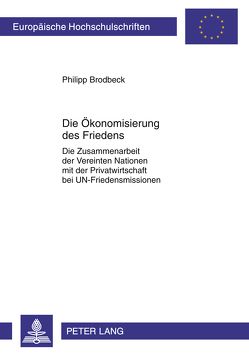 Die Ökonomisierung des Friedens von Brodbeck,  Philipp