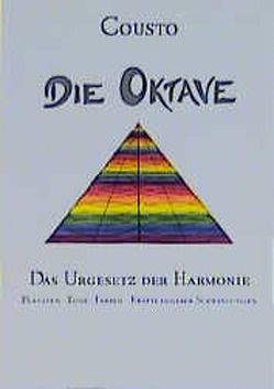 Die Oktave – das Urgesetz der Harmonie von Cousto,  Hans