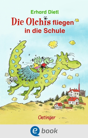 Die Olchis fliegen in die Schule von Dietl,  Erhard