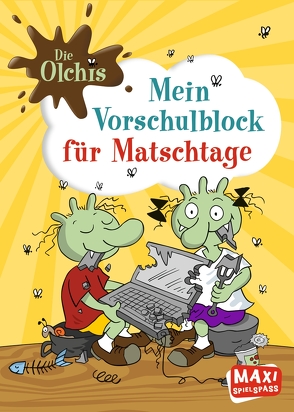 Die Olchis. Mein Vorschulblock für Matschtage von Dietl,  Erhard