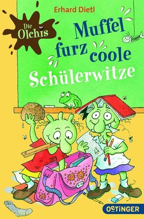 Die Olchis. Muffelfurzcoole Schülerwitze von Dietl,  Erhard