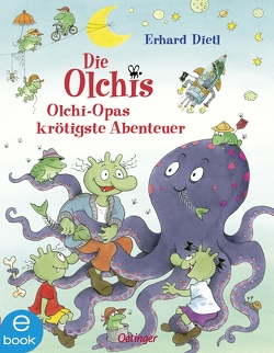 Die Olchis. Olchi-Opas krötigste Abenteuer von Dietl,  Erhard