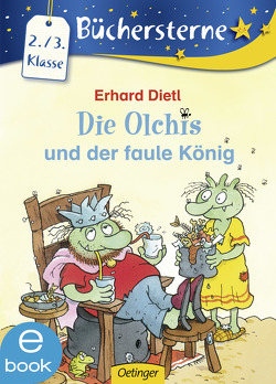 Die Olchis und der faule König von Dietl,  Erhard