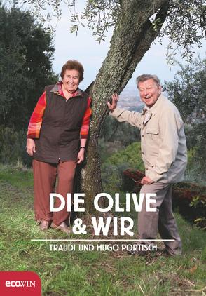 Die Olive und wir von Portisch,  Hugo, Portisch,  Traudi