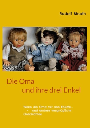 Die Oma und ihre drei Enkel von Binoth,  Rudolf