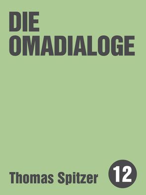 Die Omadialoge von Spitzer,  Thomas