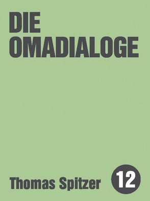 Die Omadialoge von Spitzer,  Thomas