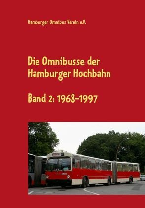 Die Omnibusse der Hamburger Hochbahn von Hamburger Omnibus Verein e.V., Schwanke,  Manfred