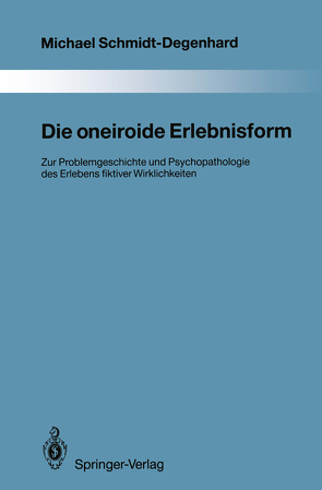 Die oneiroide Erlebnisform von Schmidt-Degenhard,  Michael