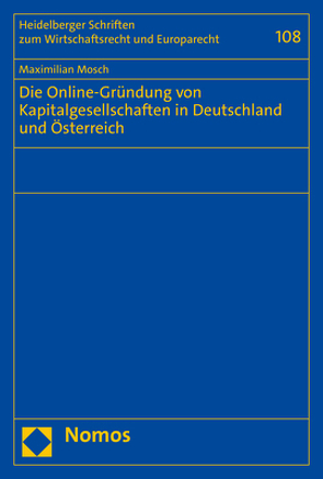 Die Online-Gründung von Kapitalgesellschaften in Deutschland und Österreich von Mosch,  Maximilian