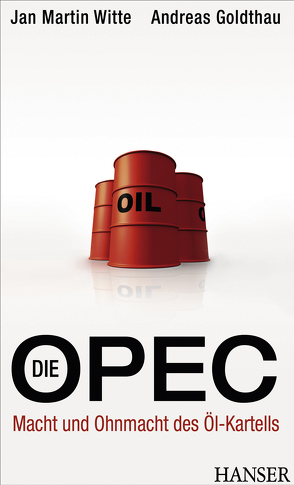Die OPEC von Goldthau,  Andreas, Witte,  Jan Martin