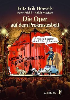 Die Oper auf dem Prokrustesbett von Hoevels,  Fritz Erik, MacRae,  Ralph, Priskil,  Peter