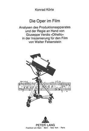 Die Oper im Film von Körte,  Konrad