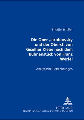 Die Oper «Jacobowsky und der Oberst» von Giselher Klebe nach dem Bühnenstück von Franz Werfel von Schaefer,  Brigitte