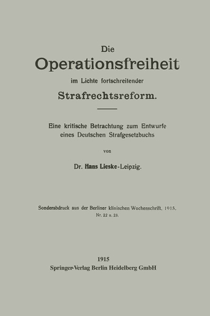 Die Operationsfreiheit im Lichte fortschreitender Strafrechtsreform von Lieske,  Hans