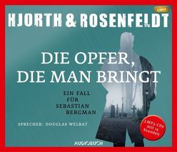 Die Opfer, die man bringt (3 MP3-CDs) von Ackermann,  Ulla, Allenstein,  Ursel, Hjorth,  Michael, Rosenfeldt,  Hans, Welbat,  Douglas