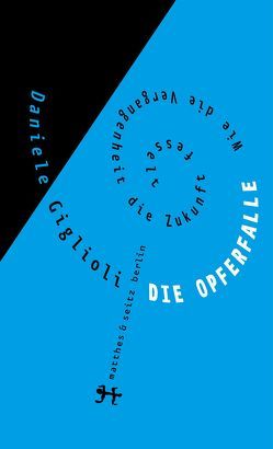 Die Opferfalle von Giglioli,  Daniele, Henninger,  Max