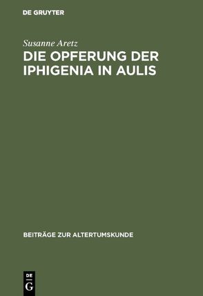 Die Opferung der Iphigenia in Aulis von Aretz,  Susanne