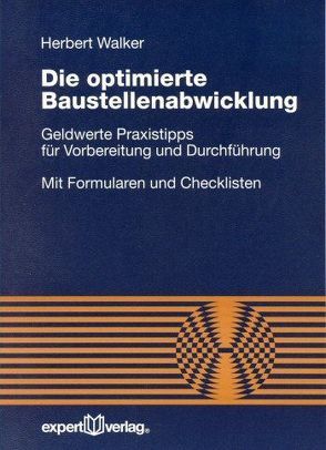 Die optimierte Baustellenabwicklung von Walker,  Herbert