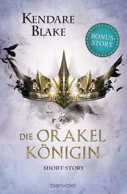 Die Orakelkönigin von Blake,  Kendare, Lungstrass-Kapfer,  Charlotte