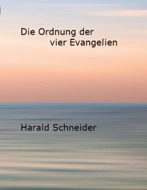 Die Ordnung der vier Evangelien von Schneider,  Harald