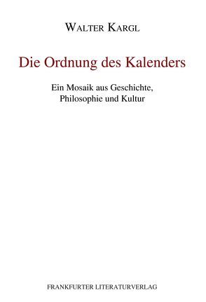 Die Ordnung des Kalenders von Kargl,  Walter