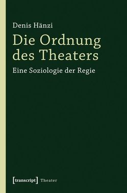 Die Ordnung des Theaters von Hänzi,  Denis