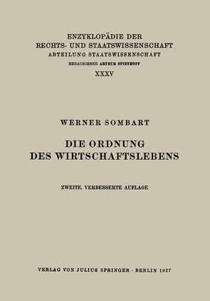 Die Ordnung des Wirtschaftslebens von Kaskel,  Walter, Kohlrausch,  Eduard, Sombart,  Werner, Spiethoff,  A.