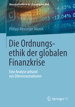 Die Ordnungsethik der globalen Finanzkrise von Münch,  Philipp Alexander