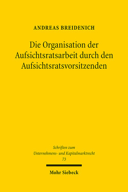 Die Organisation der Aufsichtsratsarbeit durch den Aufsichtsratsvorsitzenden von Breidenich,  Andreas