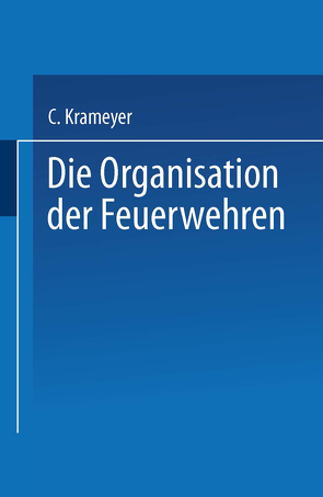 Die Organisation der Feuerwehren von Krameyer,  C.