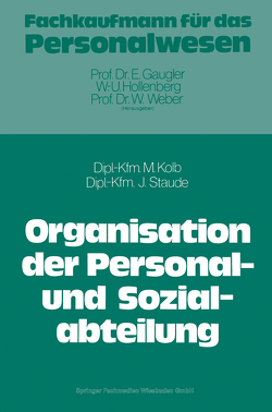 Die Organisation der Personal- und Sozialabteilung von Kolb,  Meinulf, Staude,  Joachim