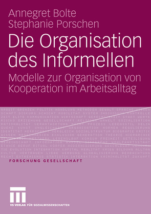 Die Organisation des Informellen von Bolte,  Annegret, Porschen,  Stephanie