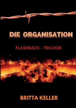 Die Organisation-Flashback-Trilogie von Keller,  Britta