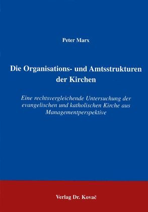 Die Organisations- und Machtstrukturen der Kirchen von Marx,  Peter