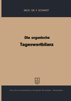 Die organische Tageswertbilanz von Schmidt,  Fritz