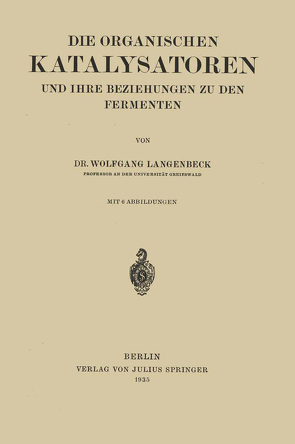 Die Organischen Katalysatoren und ihre Beziehungen zu den Fermenten von Langenbeck,  Wolfgang