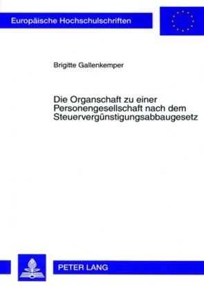Die Organschaft zu einer Personengesellschaft nach dem Steuervergünstigungsabbaugesetz von Gallenkemper,  Brigitte