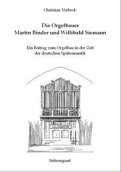 Die Orgelbauer Martin Binder und Willibald Siemann von Vorbeck,  Christian