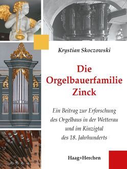 Die Orgelbauerfamilie Zinck von Skoczowski,  Krystian