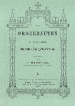 Die Orgelbauten des Grossherzogthums Mecklenburg-Schwerin von Busch,  Hermann J, Jaehn,  Reinhard, Massmann,  Julius