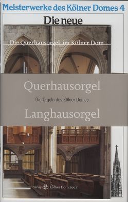 Die Orgeln des Kölner Domes von Bönig,  Winfried, Bretschneider,  Wolfgang, Ganz,  Clemens, Henrichs,  Bernard, Klais,  Philipp, Meißner,  Joachim, Theobald,  Hans W, Wolff,  Arnold