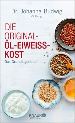 Die Original-Öl-Eiweiss-Kost von Budwig-Stiftung,  Dr. Johanna