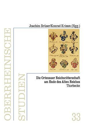 Die Ortenauer Reichsritterschaft am Ende des Alten Reiches von Brüser,  Joachim, Krimm,  Konrad