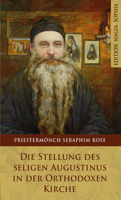 Die Stellung des seligen Augustinus in der Orthodoxen Kirche von Dziewior,  Andreas, Rose,  Seraphim