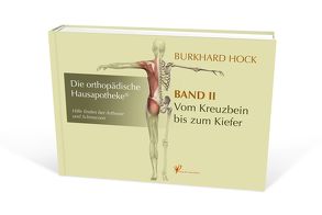 Die Orthopädische Hausapotheke – Band II von Hock,  Burkhard