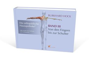 Die Orthopädische Hausapotheke – Band III von Hock,  Burkhard