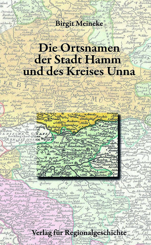 Die Ortsnamen der Stadt Hamm und des Kreises Unna von Meineke,  Birgit