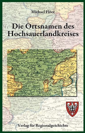 Die Ortsnamen des Hochsauerlandkreises von Flöer,  Michael